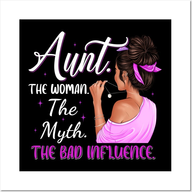 Aunt The Woman The Myth The Bad Influence Vintage Women Shirt Wall Art by WoowyStore